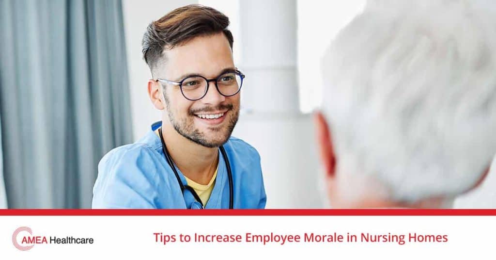Tips to Increase Employee Morale in Nursing Homes